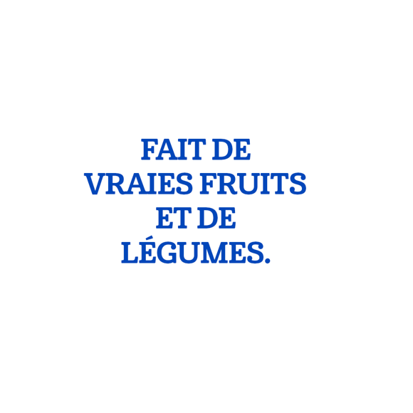 FAIT DE VRAIES FRUITS ET DE LÉGUMES.